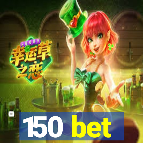 150 bet